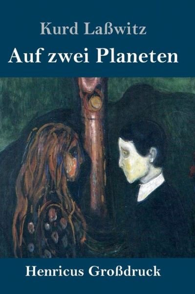 Cover for Kurd Laßwitz · Auf zwei Planeten (Grossdruck) (Hardcover bog) (2019)