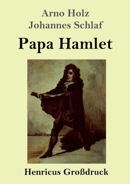 Papa Hamlet (Grossdruck) - Johannes Schlaf - Kirjat - Henricus - 9783847840527 - perjantai 4. lokakuuta 2019