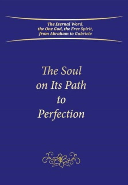 Cover for House Gabriele Publishing · The Soul on Its Path to Perfection (Hardcover Book) (2019)