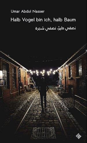 Cover for Umar Abdul Nasser · Halb Vogel bin ich, halb Baum (Book) (2022)