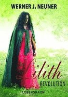 Die Lilith Revolution - Werner Neuner - Books - Limarutti Verlag - 9783902280527 - December 20, 2015