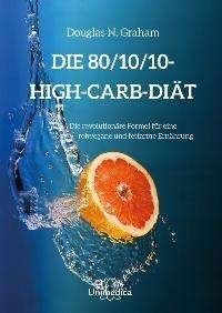 Cover for Graham · Die 80/10/10 Diät (Bog)