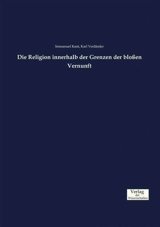 Cover for Immanuel Kant · Die Religion innerhalb der Grenzen der blossen Vernunft (Paperback Bog) (2019)
