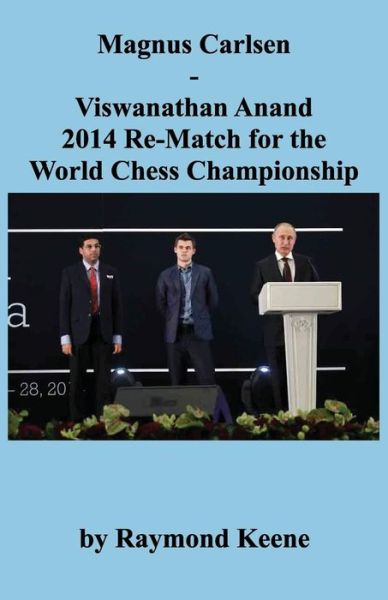 Cover for Raymond Keene · Magnus Carlsen - Viswanathan Anand 2014 Re-match for the World Chess Championshi (Paperback Book) (2014)