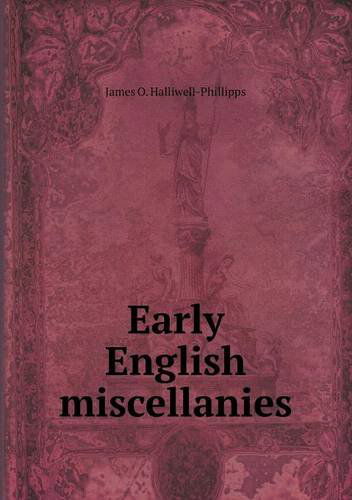 Cover for J. O. Halliwell-phillipps · Early English Miscellanies (Paperback Book) (2013)