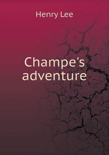 Cover for Henry Lee · Champe's Adventure (Paperback Book) (2013)