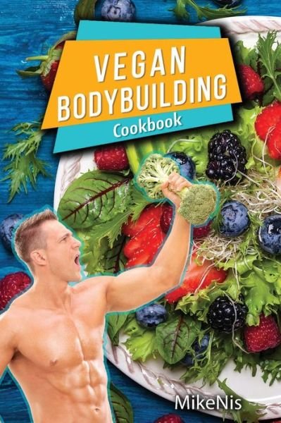 Cover for Mikenis · Vegan Bodybuilding Cookbook (Paperback Book) (2021)