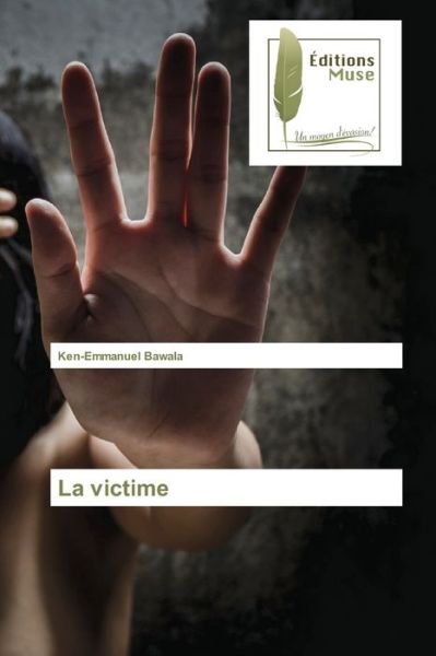 Cover for Ken-Emmanuel Bawala · La victime (Paperback Book) (2021)