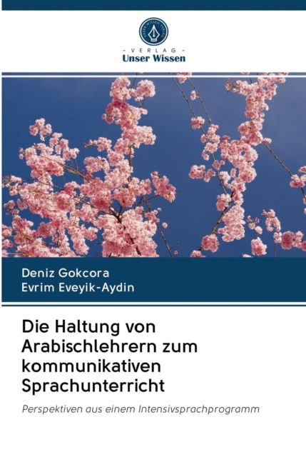 Cover for Deniz Gokcora · Die Haltung von Arabischlehrern zum kommunikativen Sprachunterricht (Taschenbuch) (2020)