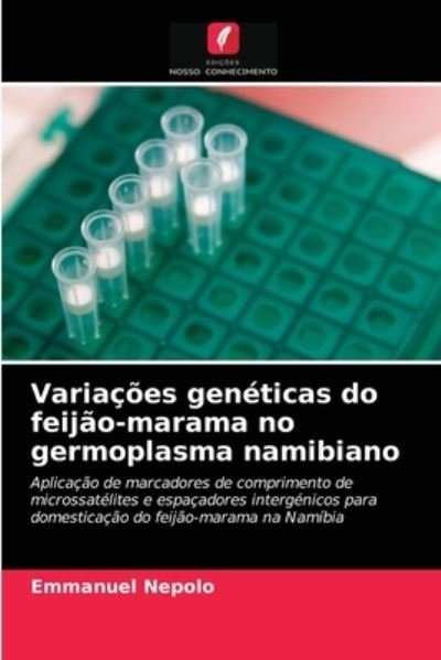 Cover for Emmanuel Nepolo · Variacoes geneticas do feijao-marama no germoplasma namibiano (Pocketbok) (2021)