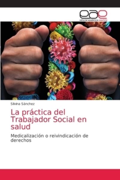 Cover for Silvina Sánchez · La practica del Trabajador Social en salud (Paperback Book) (2021)