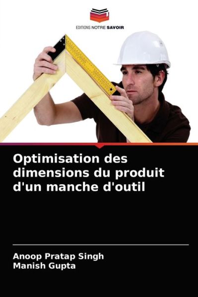 Cover for Anoop Pratap Singh · Optimisation des dimensions du produit d'un manche d'outil (Paperback Book) (2021)