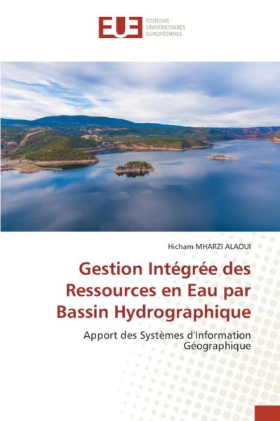 Cover for Hicham Mharzi Alaoui · Gestion Integree des Ressources en Eau par Bassin Hydrographique (Taschenbuch) (2021)