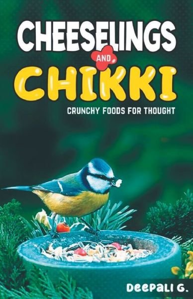 Cover for Deepali G · Cheeselings and Chikki (Pocketbok) (2021)
