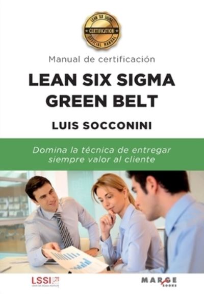 Cover for Luís Socconini · Lean Six Sigma Green Belt. Manual de certificacion (Paperback Book) (2021)