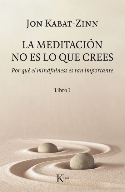 Cover for Jon Kabat-Zinn · Meditacion No Es Lo Que Crees, La (Paperback Bog) (2019)