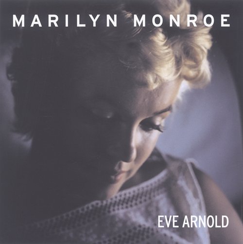 Cover for Eve Arnold · Marilyn Monroe (Bound Book) [1. Painos] (2006)
