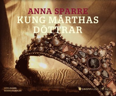Cover for Anna Sparre · Kung Märthas döttrar (Audiobook (CD)) (2019)