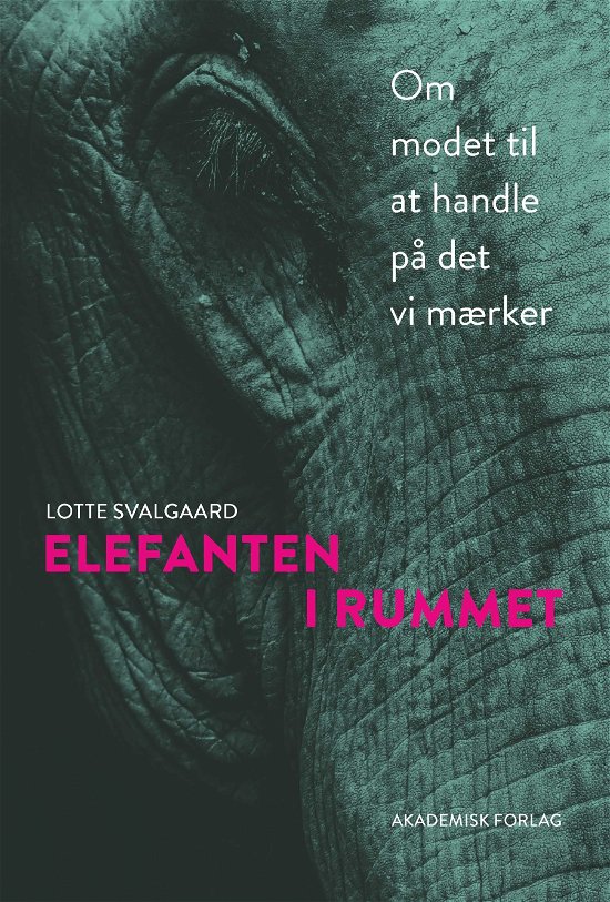 Cover for Lotte Svalgaard · Elefanten i rummet (Sewn Spine Book) [1. Painos] (2019)
