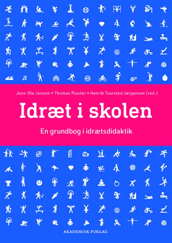 Jens-Ole Jensen; Thomas Piaster; Henrik Taarsted Jørgensen · Idræt i skolen (Heftet bok) [1. utgave] (2024)