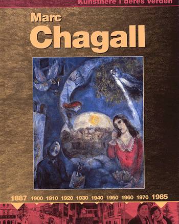 Kunstnere i deres verden.: Marc Chagall - Jude Welton - Books - Flachs - 9788762704527 - March 18, 2004