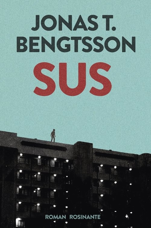 Cover for Jonas T. Bengtsson · Sus (Inbunden Bok) [1:a utgåva] (2017)