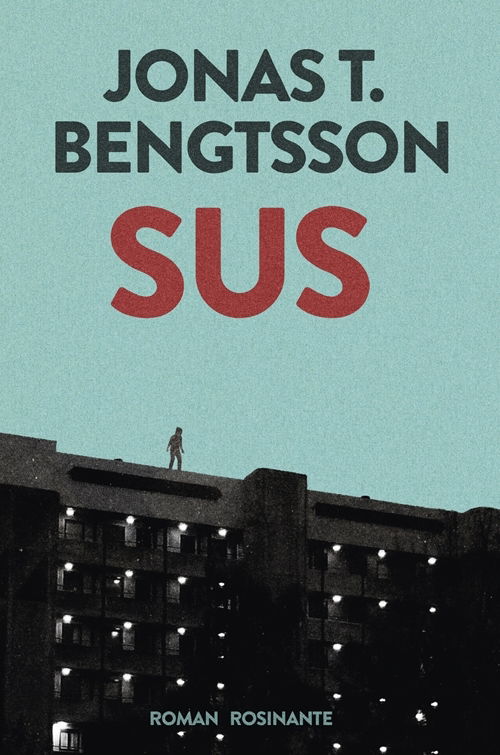 Cover for Jonas T. Bengtsson · Sus (Innbunden bok) [1. utgave] (2017)