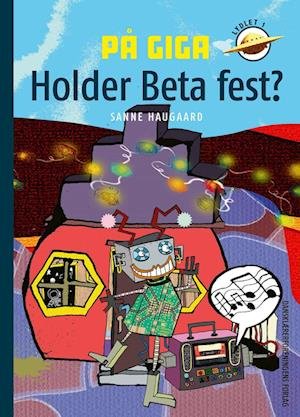 Cover for Sanne Haugaard · Lydlet 1: På Giga. Holder Beta fest? (Hardcover Book) [1er édition] (2022)