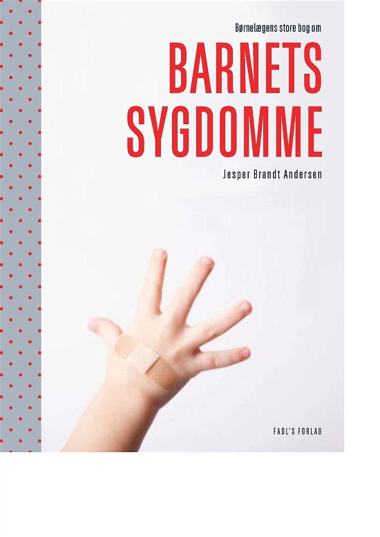 Cover for Jesper Brandt Andersen · Børnelægens store bog om barnets sygdomme (Hardcover bog) [1. udgave] (2016)