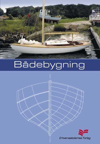 Bådebygning - Niels Roos; Ole Næsted; Anders Dørge; Keld Sivertsen; Lars Jensen; Anders Tårnby - Books - Praxis Forlag A/S - 9788778813527 - July 1, 2003