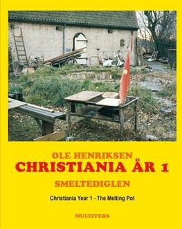 Cover for Ole Henriksen · Christiania år 1 / Christiania Year 1 (Bound Book) [1. Painos] [Indbundet] (2011)