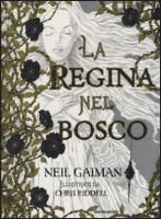 Cover for Neil Gaiman · La Regina Nel Bosco (Bog)