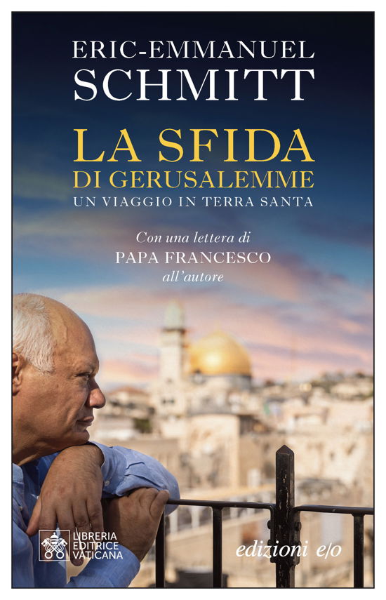 Cover for Eric-Emmanuel Schmitt · La Sfida Di Gerusalemme. Un Viaggio In Terra Santa (Book)