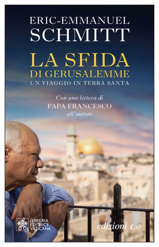 La Sfida Di Gerusalemme. Un Viaggio In Terra Santa - Eric-Emmanuel Schmitt - Boeken -  - 9788833576527 - 