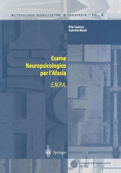 Rita Capasso · Esame Neuropsicologico Per l'Afasia: E.N.P.A. - Metodologie Riabilitative in Logopedia (Hardcover bog) [2001 edition] (2001)
