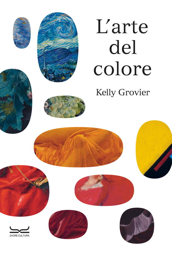 Cover for Kelly Grovier · L' Arte Del Colore. Ediz. Illustrata (Book)