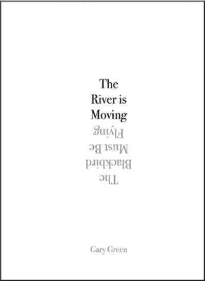 The River Is Moving - Gary Green - Books - L'Artiere - 9788894515527 - December 1, 2020