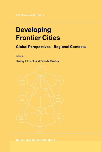 Harvey Lithwick · Developing Frontier Cities: Global Perspectives - Regional Contexts - GeoJournal Library (Pocketbok) [Softcover reprint of hardcover 1st ed. 2000 edition] (2010)