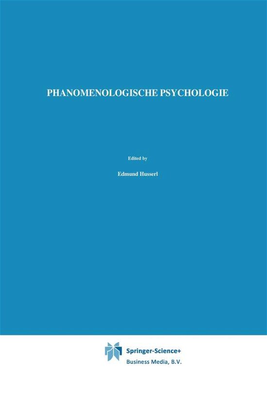 Phanomenologische Psychologie: Vorlesungen Sommersemester 1925 - Husserliana: Edmund Husserl - Gesammelte Werke - Edmund Husserl - Books - Springer - 9789048182527 - December 30, 2010