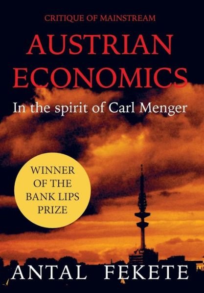 Cover for Antal E Fekete · Critique of Mainstream Austrian Economics in the spirit of Carl Menger - Money &amp; Credit (Hardcover bog) [Scholarly edition] (2019)