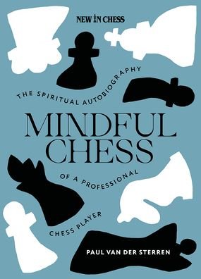 Cover for Grandmaster Paul van der Sterren · Mindful Chess (Book) (2024)