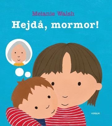 Cover for Melanie Walsh · Hejdå, mormor! (Bound Book) (2016)