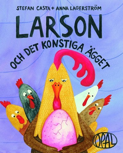 Cover for Stefan Casta · Larson och det konstiga ägget (Gebundesens Buch) (2024)