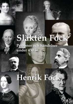 Cover for Henrik Fock · Släkten Fock : personer och händelser under 450 år (Hardcover Book) (2012)