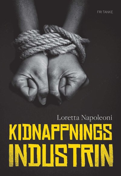 Cover for Loretta Napoleoni · Kidnappningsindustrin (Bound Book) (2017)