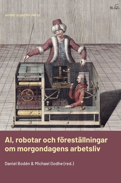 Cover for Michael Godhe · AI, robotar och föreställningar om morgondagens arbetsliv (Bound Book) (2020)