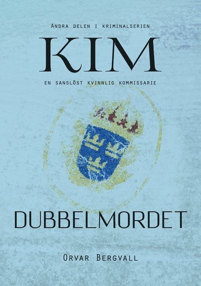 Cover for Orvar Bergvall · KIM - en kriminalkommissarie: Dubbelmordet (Buch) (2021)