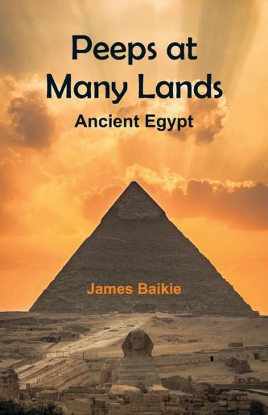 Peeps at Many Lands - James Baikie - Books - Alpha Edition - 9789352971527 - June 16, 2018
