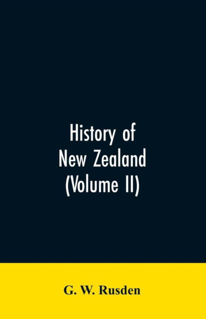Cover for G W Rusden · History of New Zealand (Volume II) (Paperback Bog) (2019)