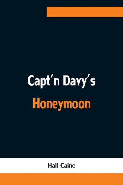 Cover for Hall Caine · Capt'n Davy's Honeymoon (Paperback Book) (2021)